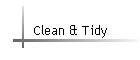 Clean & Tidy